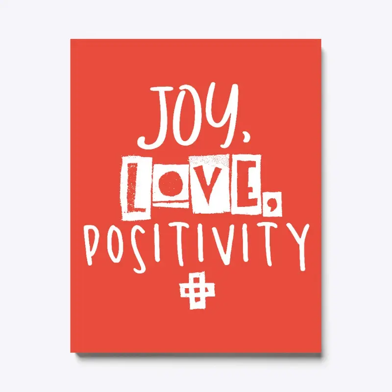 Joy, Love, positivity