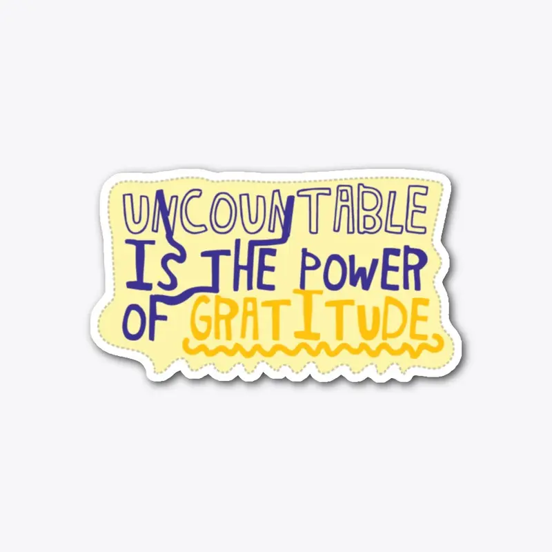 Uncountable is the power of GRATITUDE